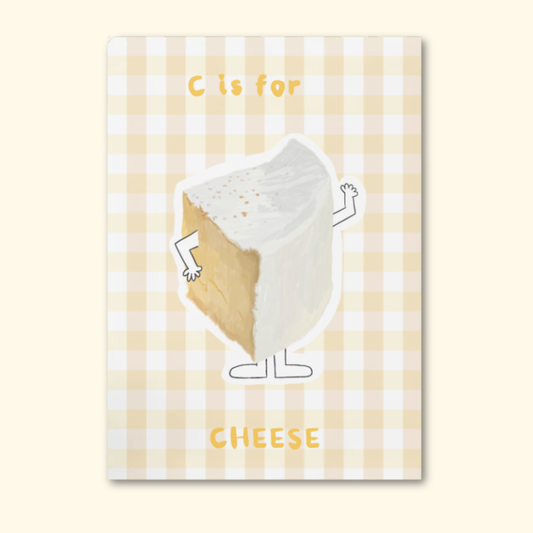 C is for Cheese